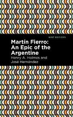 Martín Fierro: An Epic of the Argentine - José Hernández