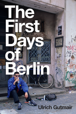 The First Days of Berlin: The Sound of Change - Ulrich Gutmair