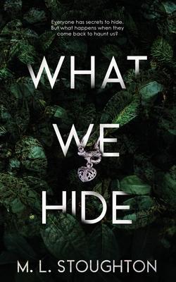 What We Hide - M. L. Stoughton