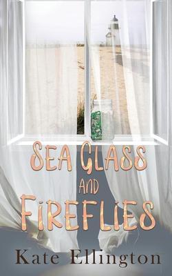 Sea Glass and Fireflies - Kate Ellington