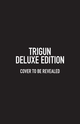 Trigun Deluxe Edition - Yasuhiro Nightow