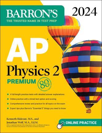 AP Physics 2 Premium, 2024: 4 Practice Tests + Comprehensive Review + Online Practice - Kenneth Rideout