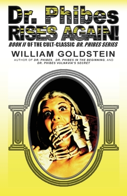 Dr. Phibes Rises Again! - Damon J. A. Goldstein