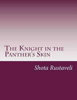 The Knight in the Panther's Skin - Shota Rustaveli