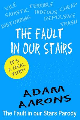 The Fault in Our Stairs: The Fault in Our Stars Parody - Adam Aarons