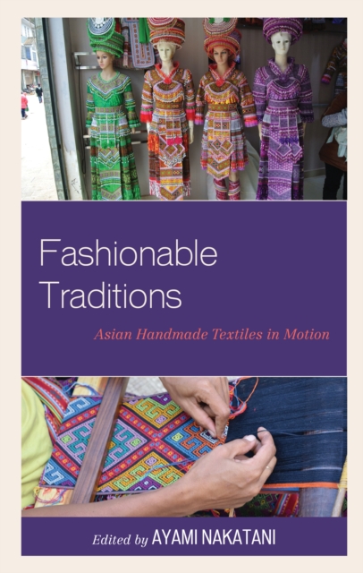 Fashionable Traditions: Asian Handmade Textiles in Motion - Ayami Nakatani