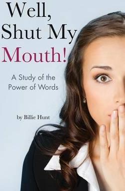 Well, Shut My Mouth! - Billie Hunt