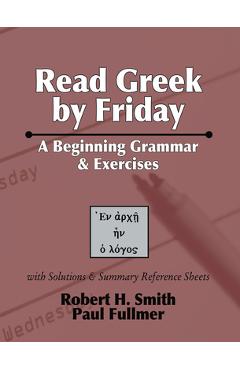 Coperta cărții 'Read Greek by Friday - Robert H. Smith'
