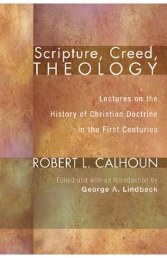 Coperta cărții 'Scripture, Creed, Theology - Robert L. Calhoun'