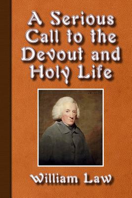 A Serious Call to a Devout and Holy Life - William Law