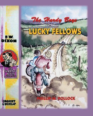 The Hardy Boys - Lucky Fellows - Phillip M. Pollock