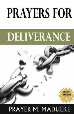 Prayers for Deliverance - Prayer M. Madueke