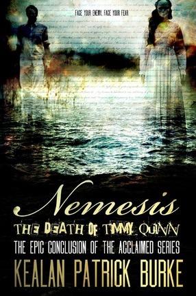 Nemesis: The Death of Timmy Quinn - Kealan Patrick Burke