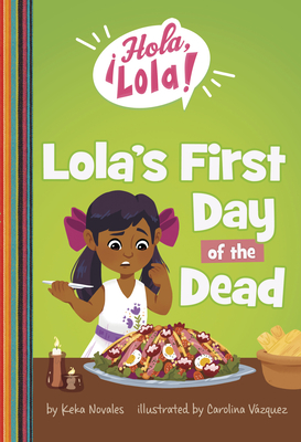 Lola's First Day of the Dead - Keka Novales
