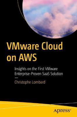 Vmware Cloud on Aws: Insights on the First Vmware Enterprise-Proven Saas Solution - Christophe Lombard