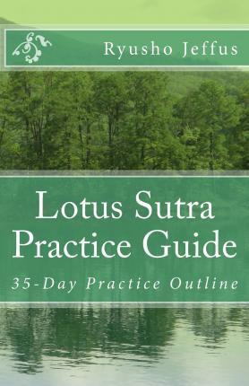Lotus Sutra Practice Guide: 35-Day Practice Outline - Ryusho Jeffus
