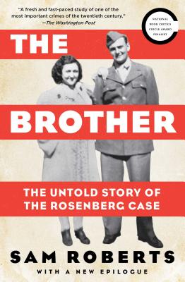 The Brother: The Untold Story of the Rosenberg Case - Sam Roberts