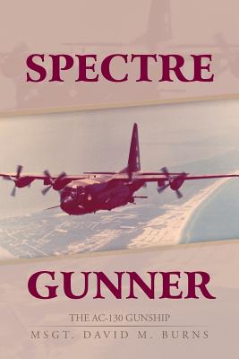 Spectre Gunner: The AC-130 Gunship - David M. Burns