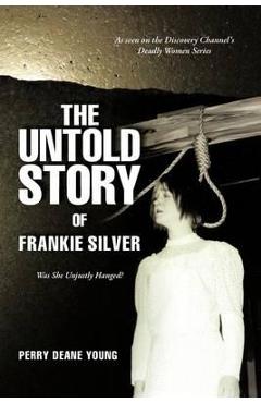 Coperta cărții 'The Untold Story of Frankie Silver: Was She Unjustly Hanged? - Perry Deane Young'