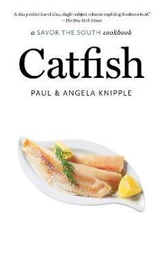 Coperta cărții 'Catfish: a Savor the South cookbook - Angela Knipple'