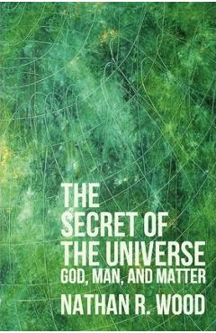 Coperta cărții 'The Secret of the Universe - Nathan R. Wood'