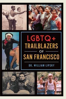 LGBTQ+ Trailblazers of San Francisco - William Lipsky
