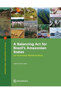 Coperta cărții 'Balancing ACT for Brazil's Amazonian States: An Economic Memorandum - Marek Hanusch'