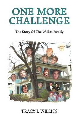 One More Challenge-The Story of the Willits Family - Tracy L. Willits