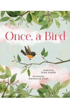 Coperta cărții 'Once, a Bird - Rina Singh'