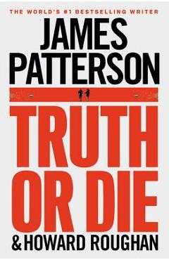Coperta cărții 'Truth or Die - James Patterson'