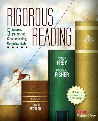 Rigorous Reading: 5 Access Points for Comprehending Complex Texts - Nancy Frey