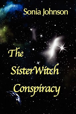 The SisterWitch Conspiracy - Sonia Johnson