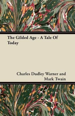 The Gilded Age - A Tale of Today - Mark Twain