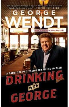 Poza produsului Drinking with George: A Barstool Professional's Guide to Beer - George Wendt