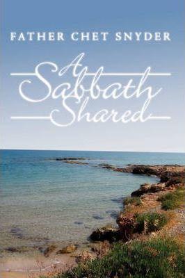 A Sabbath Shared - Father Chet Snyder