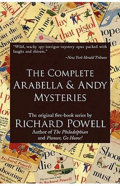 Coperta cărții 'The Complete Arabella and Andy Mysteries - Richard Powell'