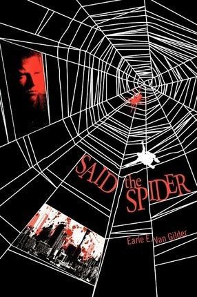 Said the Spider - Earle E. Van Gilder