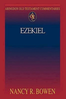 Abingdon Old Testament Commentaries: Ezekiel - Theodore Hiebert