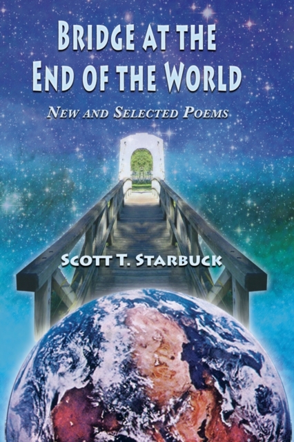 Coperta cărții 'Bridge at the End of the World - Scott T. Starbuck'