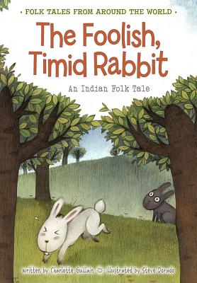 Coperta cărții 'The Foolish, Timid Rabbit: An Indian Folk Tale - Charlotte Guillain'