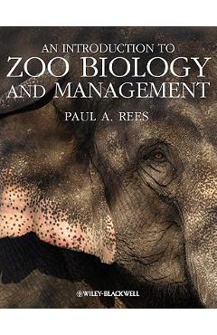 Poza produsului An Introduction to Zoo Biology and Management - Paul A. Rees