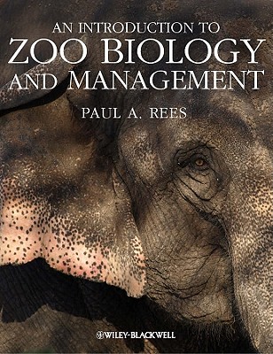 Coperta cărții 'An Introduction to Zoo Biology and Management - Paul A. Rees'