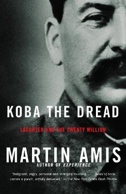 Koba the Dread: Laughter and the Twenty Million - Martin Amis