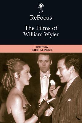 Refocus: The Films of William Wyler - John Price
