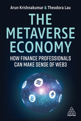 The Metaverse Economy: How Finance Professionals Can Make Sense of Web3 - Arunkumar Krishnakumar