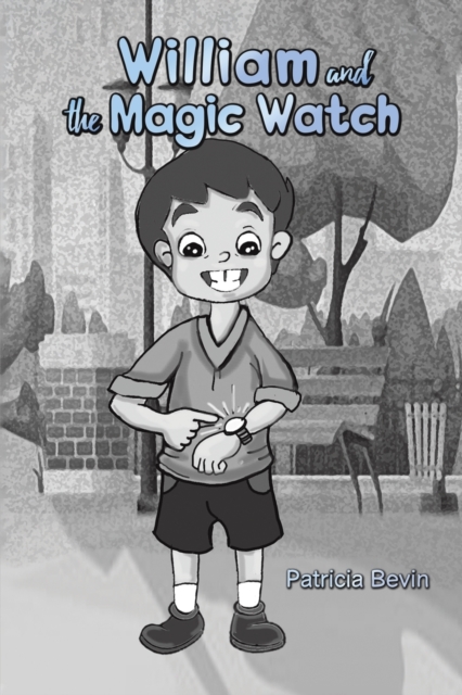 William and the Magic Watch - Patricia Bevin