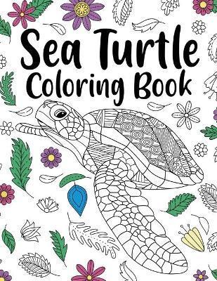 Sea Turtle Coloring Book: Adult Coloring Book, Sea Turtle Lover Gift, Floral Mandala Coloring Pages, Animal Coloring Book, Activity Coloring - Paperland Online Store