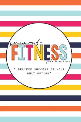 SMART Fitness Planner (revised) - Danielle R. Stewart