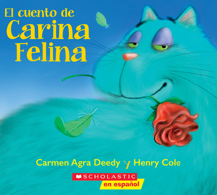 El Cuento de Carina Felina (Carina Felina) - Carmen Agra Deedy