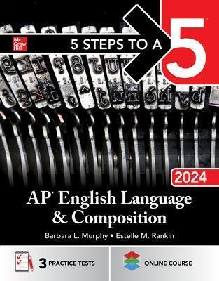 5 Steps to a 5: AP English Language and Composition 2024 - Barbara Murphy